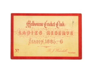MELBOURNE CRICKET CLUB: 1885-86 Ladies Reserve season ticket, number field left blank, with facsimile signature of B.J. Wardill at lower right; holed once, probably to indicate attendance.