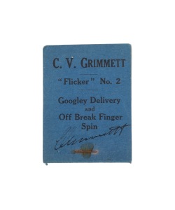 C.V. GRIMMETT: Flicker Book No.2 "Googley Delivery and Off Break Finger Spin", by Flicker Productions, Earls Court Road, London, 1930. Signed by Grimmett to the front cover.