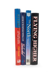 CLUB HISTORIES: Group of four hardcover books, comprising "Flying Higher - History of the Essendon Football Club" (Michael Maplestone, 1994, 552pp.), "Unleashed - A History of the Footscray Football Club" (John Lack et al., 1996, 324pp.), "The North Story