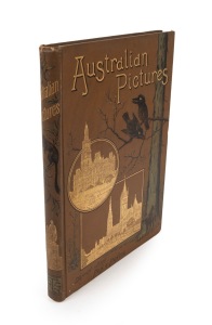 418 · Howard WILLOUGHBY, "Australian Pictures Drawn with Pen and Pencil", [London : Religious Tract Society, 1886]. Original gilt illustrated cloth covered boards with numerous black and white illustrations.
