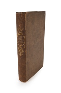 392 · Colin Arrott BROWNING, M.D., "The Convict Ship; A Narrative of the Results of Scriptural Instruction and Moral Discipline as these appeared on board the 'Earl Grey', during the voyage to Tasmania...", [London : Smith, Elder & Co., 1844 first edition], 324pp, original brown cloth; Ferguson 3796.