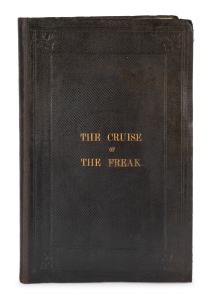 403 · MARCUS BLAKE BROWNRIGG, "The Cruise of the Freak - A Narrative of a Visit to the Islands in Bass and Banks Straits, with some Account of the Islands" [Launceston, J.S.V. Turner, 1872], 86pp. with fold-out map and eight plates; brown cloth boards impressed decoration, gilt title to cover.