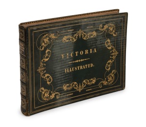 S.T. GILL, "Victoria Illustrated" [Geelong; Sands & Kenny; 1857], 45 plates with contemorary hand-colouring, including frontispiece; all illustrations with captions; localities present include Ballarat, Bendigo, Castlemaine, Geelong, Kyneton, Melbourne and Richmond; green full leather binding with gilt decoration and title to cover and spine, gilt edging.