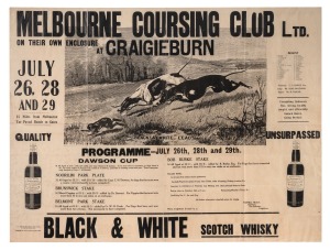 "MELBOURNE COURSING CLUB" antique wooden engraved and letter pressed poster with quote "Black & White Scotch Whisky" advertising, promoting the Bob Burke Stake at Cragieburn, "15 Miles From Melbourne, Tar Paved Roads To Gates", published by Irvine Sporting Agency, Melbourne and printed J L. Anderson & Sons, Melbourne, circa 1920s, sheet size 76 x 101cm.