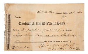 PORT ARTHUR, 30th September 1835, CASHIER OF THE DERWENT BANK cashier&rsquo;s cheque, made payable to Constable W. Cripps, for &pound;3/1/-, and signed by Charles O'Hara Booth (Captain of the 21st Fusiliers).