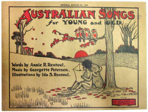 "Australian Songs for Young and Old", words by Annie Rentoul, music by Georgette Peterson, illustations by Ida Rentoul Outhwaite [Melbourne, c1920] (some pictures coloured-in); plus "Musical Nursery Rhymes Picture Book" published by Murfett & V.B.Harmony 