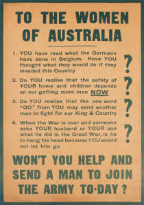 "TO THE WOMEN OF AUSTRALIA WON'T YOU HELP AND SEND A MAN TO JOIN THE ARMY T-ODAY?", 1915 Walch and Sons Ltd, Printers, Hobart, letterpress poster, date in printer's line lower right, backed on linen. Condition: B-. 74x49cm.