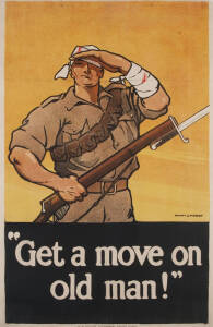 "GET A MOVE ON OLD MAN" recruiting poster. Printed by W.A.Gullick, Government printer, Sydney. Artwork by Harry J Weston. Laid down on linen. Condition: B+. 90x59cm.