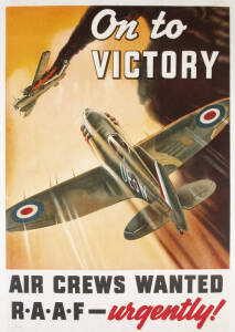 "On to VICTORY....., AIR CREWS WANTED. R.A.A.F - urgently", colour process lithograph poster, backed on linen. Condition: C. 101x76cm.