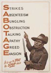 "SABOTAGE. IT IS UP TO YOU TO STOP THIS", printed by Harris Williams Press Pty Ltd, process screen with letterpress poster, issued by the "Work to Win" Campaign, Howey Court, Collins St. Melbourne, backed on linen. Condition: A. 45x30cm.