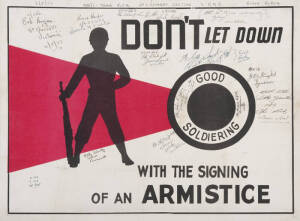 "DON'T LET DOWN GOOD SOLDIERING WITH THE SIGNING OF AN ARMISTICE", lithographic poster, dated "6/8/53", annotated "[Aust.} Anti-tank Platoon, No.1 Combat Section. 3 RAR North Korea", signed by the members of the platoon in ink on image. Condition: A. 39x5