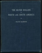 COINS: "The Gold Coins of North and South America" by Wayte Raymond [New York, 1937]; plus "The Silver Dollars of North and South America" by Wayte Raymond [New York, 1939]. Fair/Good condition.