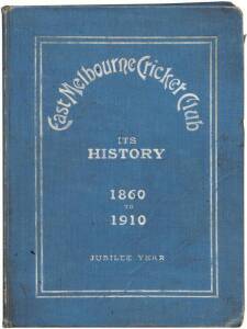 EAST MELBOURNE C.C.: "East Melbourne Cricket Club - Its History 1860 to 1910 Jubilee Year" by Clarke [Melbourne, 1910]; "The Fight for the Pennant in 1998-99" by Reece (No.52/65) [Melbourne, 1999]; "140 Years in the East" by Reece (signed) [Melbourne, 200