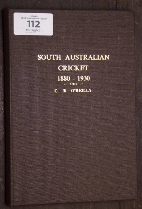 "South Australian Cricket 1880-1930 - A Jubilee Record" by C.B.O'Reilly [Adelaide, 1930], rebound in brown cloth preserving front wrapper. Fair/Good condition.