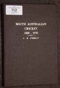 "South Australian Cricket 1880-1930 - A Jubilee Record" by C.B.O'Reilly [Adelaide, 1930], rebound in brown cloth preserving front wrapper. Fair/Good condition.