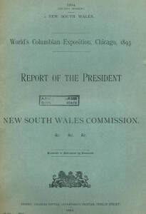 EXHIBITIONS: "World's Columbian Exposition, Chicago, 1893. Report of the President, New South Wales Commission" [Sydney, 1894]; plus "Panama-Pacific International Exposition, San Francisco, 1915. Australian Pavilion. The Pocket Queensland" published by Th