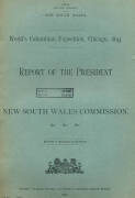 EXHIBITIONS: "World's Columbian Exposition, Chicago, 1893. Report of the President, New South Wales Commission" [Sydney, 1894]; plus "Panama-Pacific International Exposition, San Francisco, 1915. Australian Pavilion. The Pocket Queensland" published by Th