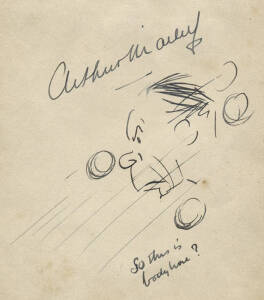 ARTHUR MAILEY, signed self-portrait, titled "So this is bodyline?". [Mailey played 21 Tests 1920-26, and achieved considerable success as a cartoonist]. Ex Hal Hooker's autograph book.