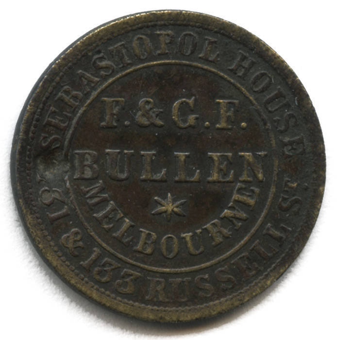 Bullen, F & GF; Melb., ND Brass, ½d, 24mm. Listed by Rennicks as a 1d only, 30mm diameter (R.62), rarity R6. However the Museum of Victoria note, on their website, "The brothers had one ½d token struck..." and "...as it is not known to have circulated wid