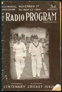 1934 WOODFULL-PONSFORD TESTIMONIAL MATCH: "Testimonial Program, November 17 to Nov 23-1934. The Radio Program. W.M.Woodfull. W.H.Ponsford. Centenary Cricket Issue". Scarce. Fair/Good condition.