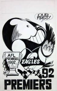 WEST COAST/WEG ARTWORK: Preliminary artwork for cover of 1992 Grand Final video, produced and signed by Weg, for Australian Football Video, c1994, size 32x46cm. Together with a photograph of the 1992 Weg poster, used as a basis for the design. Good condit