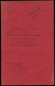 SCOTTISH NATIONAL ANTARCTIC EXPEDITION: BRUCE, William S., "Report on the Work of the Scottish National Antarctic Expedition, with eight photographs and a map" (Read at the Meeting of the British Association, Cambridge, August 23, 1904).