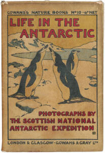 "LIFE IN THE ANTARCTIC - Photographs by the Scottish National Antarctic Expedition" - Gowan's Nature Books, No.10 [Glasgow, 1907] with 60 full page photohraphs.&nbsp;Scarce and early little booklet of photographs of Antarctic wildlife.