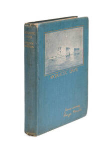 BRITISH ANTARCTIC EXPEDITION 1907-1909: "ANTARCTIC DAYS Sketches of the homely side of Polar life.....introduced by Sir Ernest Shackleton"&nbsp;by James Murray and George Edward Marston [London; Butler & Tanner for Andrew Melrose, 1913].Half title; four mounte