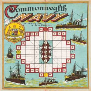 Board Games: Lithograph paper on cardboard predominantly made by "National, REGd Trade Mark", includes "Commonwealth Navy" nice coloured lithograph board with the Australian coat of arms & ships (The Austarlian, Warrego, Sydney, Melbourne & the Yarra); "B