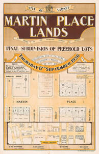 "City of Sydney, MARTIN PLACE LANDS" lithograph real estate advertising for the final subdivision of freehold lots, Thursday 17th September, 1936. Printed by W.C.Penfold & Co Ltd Litho. Sydney. 57 x 87cm