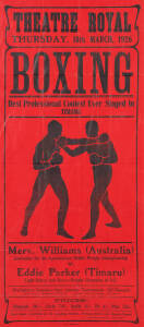 MERV WILLIAMS FIGHT POSTER, "Theatre Royal, Thursday, 18th March, 1926. BOXING. Best Professional Contest Ever Staged in Timaru. Merv Williams (Australia), Contender for the Australasian Middle-Weight Championship v Eddie Parker (Timaru), Light-Heavy and 