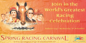 c2000 huge banner for "Spring Racing Carnival - Ballarat Cup"; 3 metres x 6 metres.